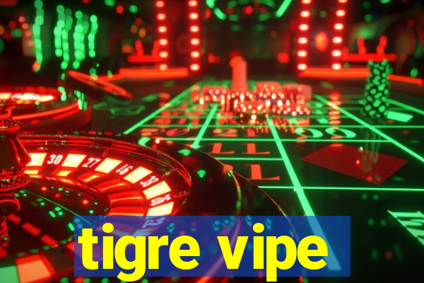 tigre vipe